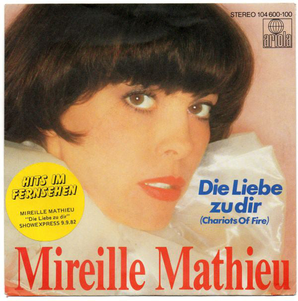 Mireille Mathieu - Die Liebe Zu Dir (Chariots Of Fire) 22842 Vinyl Singles Vinyl (VG) <br> Hoes (G+)