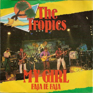 Tropics - My Girl Vinyl Singles Vinyl Very Good (VG) <br> Hoes Good Plus (G+)