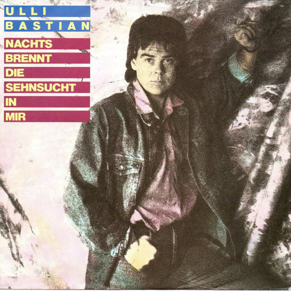 Ulli Bastian - Nachts Brennt Die Sehnsucht In Mir Vinyl Singles