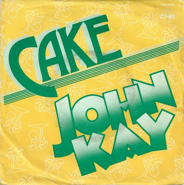 Cake - John Kay Vinyl Singles Vinyl Very Good (VG) <br> Hoes Good Plus (G+)