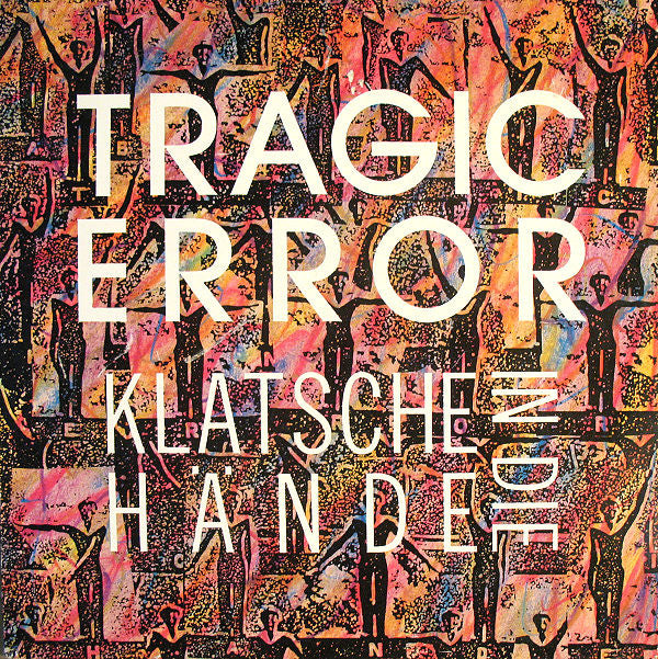 Tragic Error - Klatsche In Die Hände Vinyl Singles