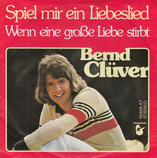 Bernd Clüver - Spiel' Mir Ein Liebeslied Vinyl Singles Vinyl Very Good (VG) <br> Hoes Good Plus (G+)