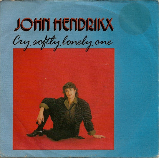 John Hendrikx - Cry Softly Lonely One 25187 Vinyl Singles