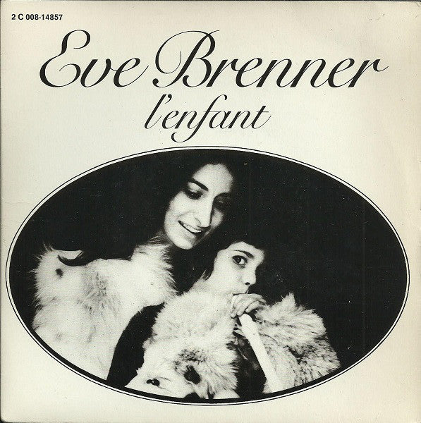 Eve Brenner - L'Enfant Vinyl Singles Vinyl Very Good (VG) <br> Hoes Good Plus (G+)
