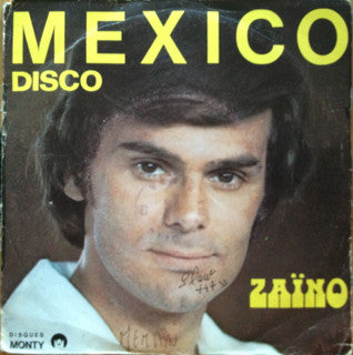 Zaïno - Mexico Disco Vinyl Singles Vinyl Very Good (VG) <br> Hoes Good Plus (G+)