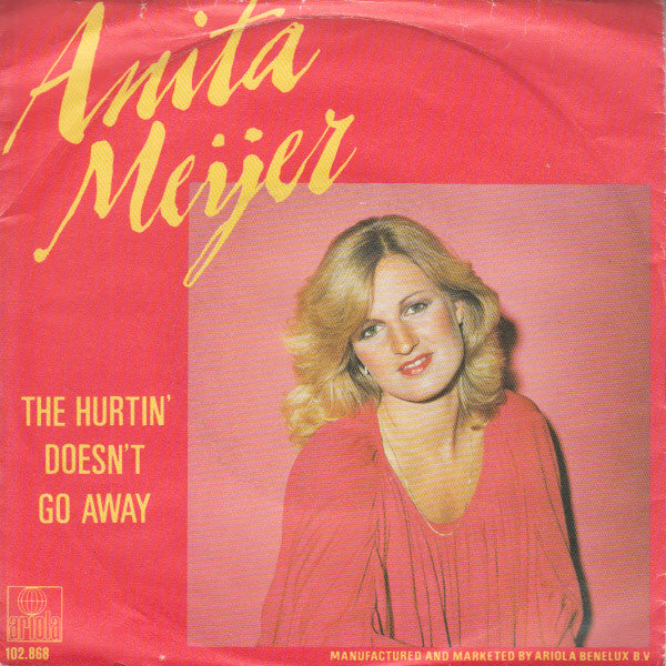 Anita Meyer - The Hurtin' Doesn't Go Away Vinyl Singles Vinyl Very Good (VG) <br> Hoes Good Plus (G+)