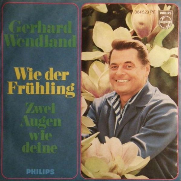 Gerhard Wendland - Wie Der Frühling Vinyl Singles Vinyl Very Good (VG) <br> Hoes Good Plus (G+)