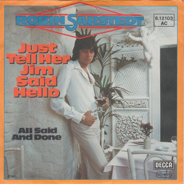 Robin Sarstedt - Just Tell Her Jim Said Hello Vinyl Singles Vinyl Very Good (VG) <br> Hoes Good Plus (G+)