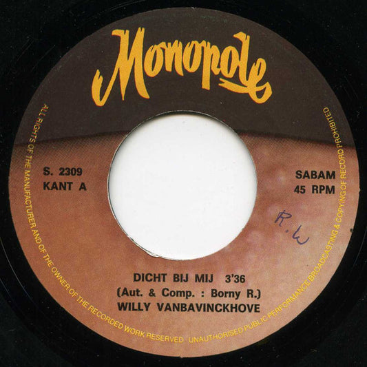 Willy Vanbavinckhove - Dicht Bij Mij Vinyl Singles Vinyl Zeer Goed / Hoesje Goed "VINYLSINGLES.NL"