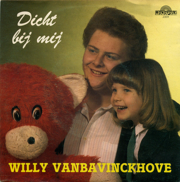 Willy Vanbavinckhove - Dicht Bij Mij Vinyl Singles