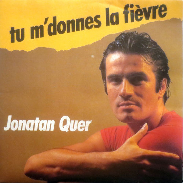 Jonatan Quer - Tu M'Donnes La Fièvre Vinyl Singles Vinyl Very Good (VG) <br> Hoes Good Plus (G+)