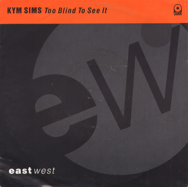 Kym Sims - Too Blind To See It Vinyl Singles