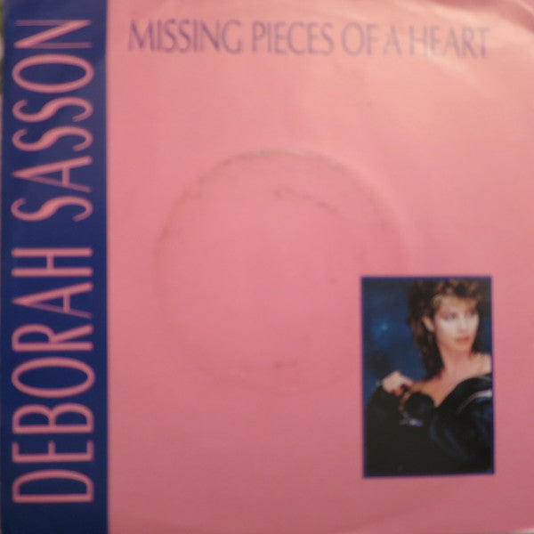 Deborah Sasson - Missing Pieces Of A Heart Vinyl Singles Vinyl Very Good (VG) <br> Hoes Good Plus (G+)