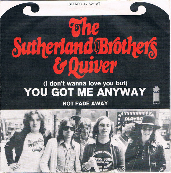 Sutherland Brothers & Quiver - (I Don't Wanna Love You But) You Got Me Anyway Vinyl Singles Vinyl Very Good (VG) <br> Hoes Good Plus (G+)