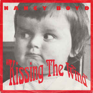 Nancy Boyd - Kissing The Wind Vinyl Singles Vinyl Very Good (VG) <br> Hoes Good Plus (G+)