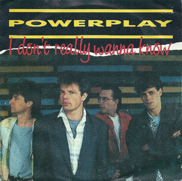 Powerplay - I Don't Really Wanna Know Vinyl Singles