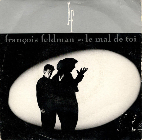 François Feldman - Le Mal De Toi Vinyl Singles Vinyl Very Good (VG) <br> Hoes Good Plus (G+)