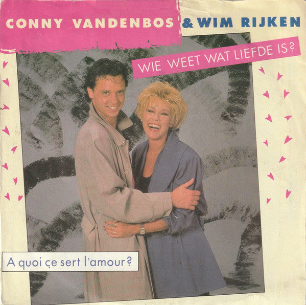 Conny Vandenbos & Wim Rijken - Wie Weet Wat Liefde Is Vinyl Singles Vinyl Very Good (VG) <br> Hoes Good Plus (G+)