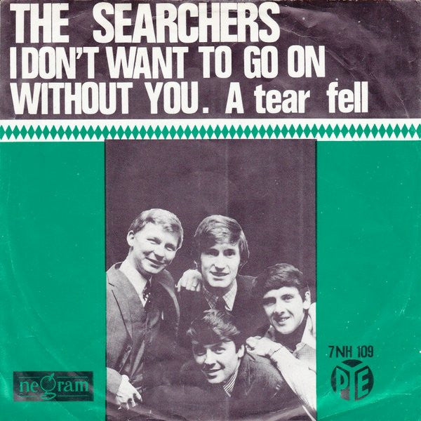 Searchers - I Don't Want To Go On Without You Vinyl Singles Vinyl Very Good (VG) <br> Hoes Good Plus (G+)