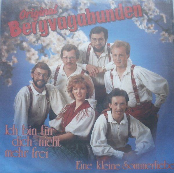 Original Bergvagabunden - Ich Bin Für Dich Nicht Mehr Frei Vinyl Singles Vinyl Very Good (VG) <br> Hoes Good Plus (G+)