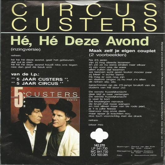Circus Custers - He He Deze Avond 33804 Vinyl Singles Vinyl Zeer Goed / Hoesje Goed "VINYLSINGLES.NL"