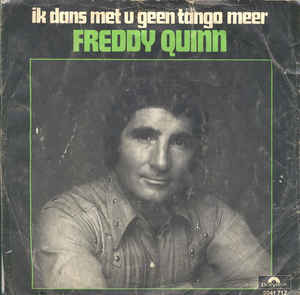 Freddy Quinn - Ik Dans Met U Geen Tango Meer Vinyl Singles Vinyl Very Good (VG) <br> Hoes Good Plus (G+)