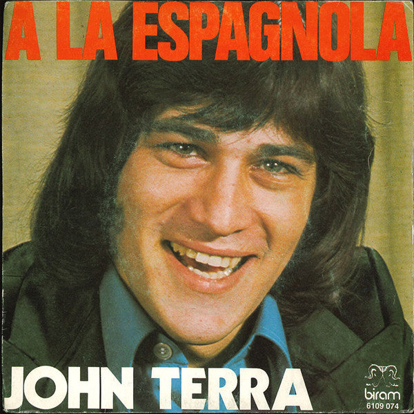John Terra - A La Espagnola Vinyl Singles Vinyl Very Good (VG) <br> Hoes Good Plus (G+)