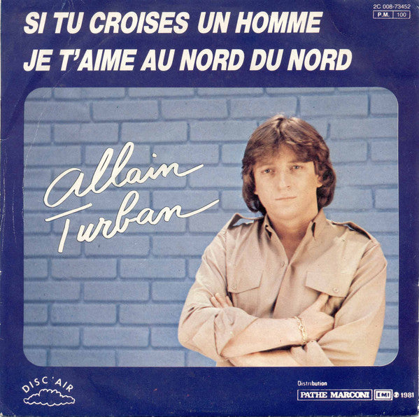 Allain Turban - Si Tu Croises Un Homme Vinyl Singles Vinyl Very Good (VG) <br> Hoes Good Plus (G+)