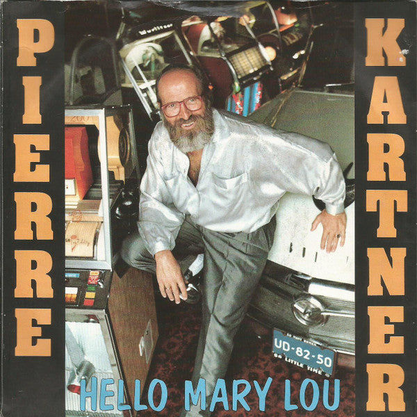 Pierre Kartner - Hello Mary Lou Vinyl Singles