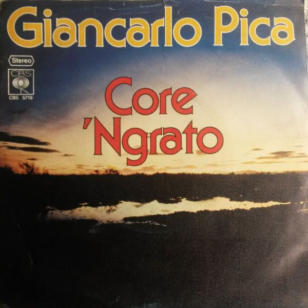 Giancarlo Pica - Core 'ngrato Vinyl Singles Vinyl Very Good (VG) <br> Hoes Good Plus (G+)