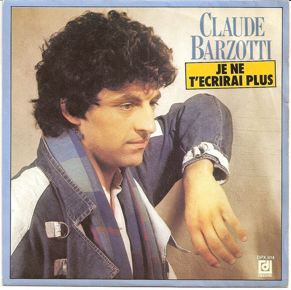 Claude Barzotti - Je Ne T'ecrirai Plus Vinyl Singles