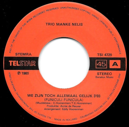 Trio Manke Nelis - We Zijn Toch Allemaal Gelijk Vinyl Singles Vinyl Zeer Goed / Hoesje Goed "VINYLSINGLES.NL"
