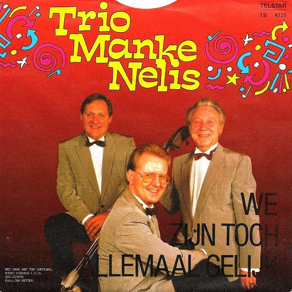Trio Manke Nelis - We Zijn Toch Allemaal Gelijk Vinyl Singles Vinyl Very Good (VG) <br> Hoes Good Plus (G+)