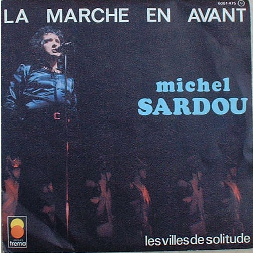 Michel Sardou - La Marche En Avant 02966 Vinyl Singles Vinyl Very Good (VG) <br> Hoes Good Plus (G+)