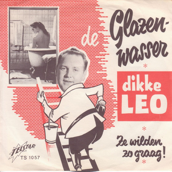 Dikke Leo - De Glazenwasser Vinyl Singles Vinyl Very Good (VG) <br> Hoes Good Plus (G+)