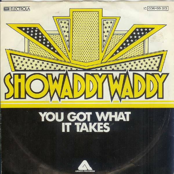Showaddywaddy - You Got What It Takes Vinyl Singles Vinyl Very Good (VG) <br> Hoes Good Plus (G+)