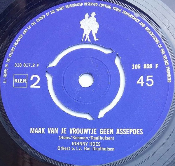 Johnny Hoes - Maak Van Je Vrouwtje Geen Assepoes Vinyl Singles Vinyl (VG) <br> Hoes (G+)