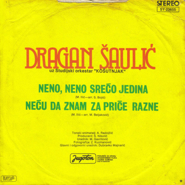 Dragan Šaulić - Neno, Neno Srećo Jedina Vinyl Singles Vinyl Very Good (VG) <br> Hoes Good Plus (G+)