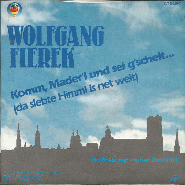 Wolfgang Fierek - Komm Mader'l Und Sei G'scheit Vinyl Singles Vinyl Very Good (VG) <br> Hoes Good Plus (G+)