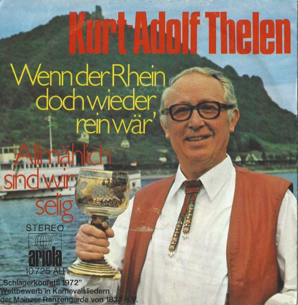 Kurt-Adolf Thelen - Wenn Der Rhein Doch Wieder Rein Wär Vinyl Singles Vinyl Very Good (VG) <br> Hoes Good Plus (G+)