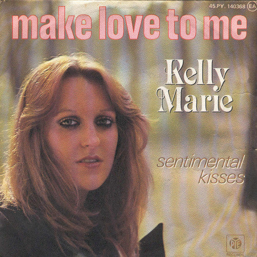 Kelly Marie - Make Love To Me Vinyl Singles Vinyl Very Good (VG) <br> Hoes Good Plus (G+)