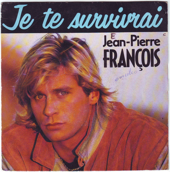 Jean-Pierre François - Je Te Survivrai Vinyl Singles Vinyl Very Good (VG) <br> Hoes Good Plus (G+)