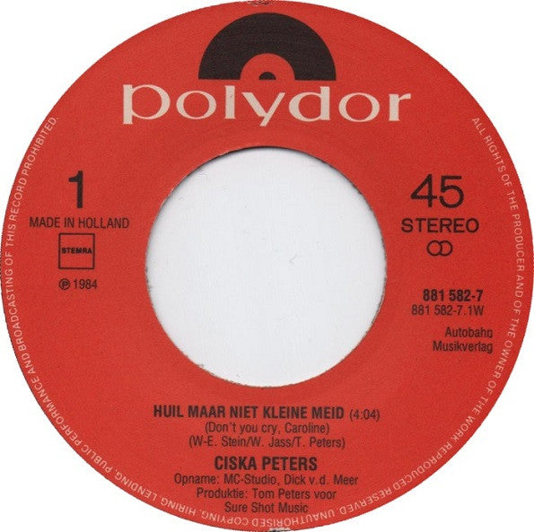 Ciska Peters - Huil Maar Niet Kleine Meid Vinyl Singles Vinyl Very Good (VG) <br> Hoes Good Plus (G+)