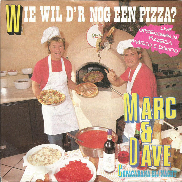 Marc & Dave - Wie Wil D'r Nog Een Pizza? 26989 Vinyl Singles Vinyl Very Good (VG) <br> Hoes Good Plus (G+)