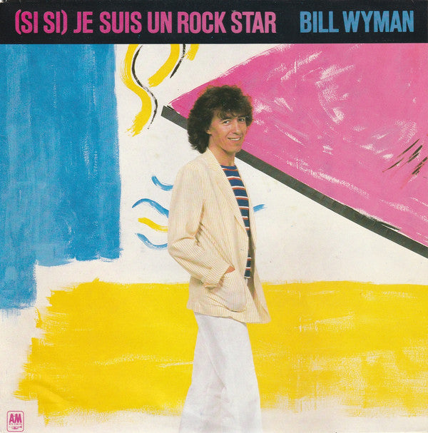 Bill Wyman - (Si Si) Je Suis Un Rock Star Vinyl Singles