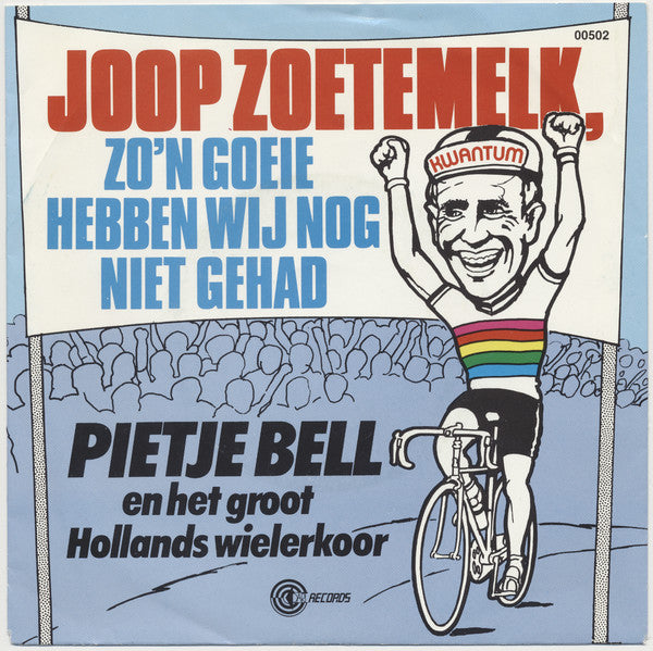 Pietje Bell En Het Groot Hollands Wielerkoor - Joop Zoetemelk, Zo'n Goeie Hebben Wij Nog Niet Gehad Vinyl Singles Vinyl Very Good (VG) <br> Hoes Good Plus (G+)
