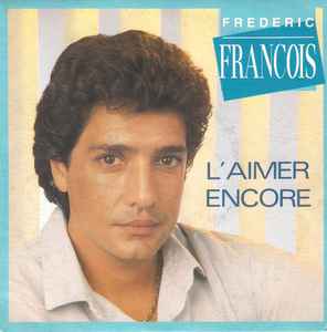 Frédéric François - L'aimer Encore Vinyl Singles Vinyl Very Good (VG) <br> Hoes Good Plus (G+)