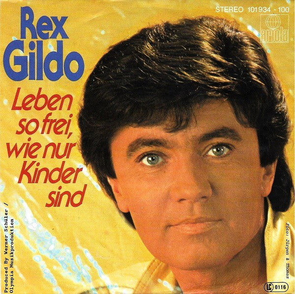 Rex Gildo - Leben So Frei, Wie Nur Kinder Sind Vinyl Singles