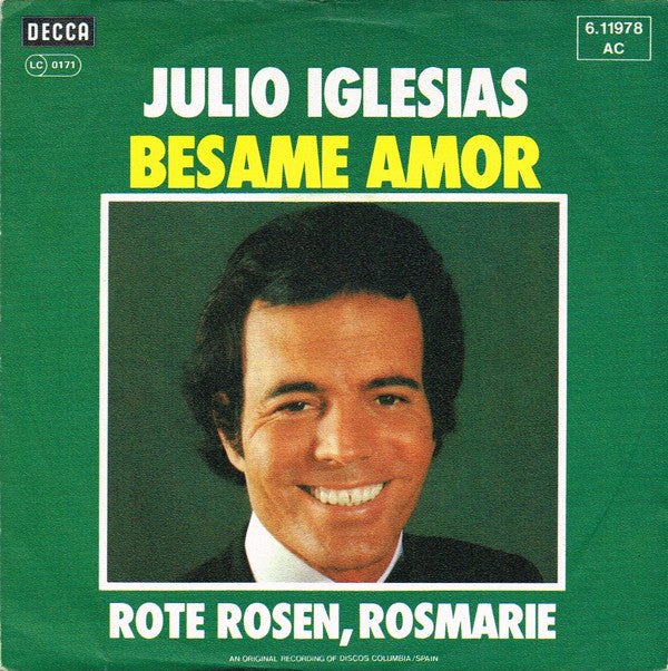 Julio Iglesias - Besame Amor Vinyl Singles Vinyl Very Good (VG) <br> Hoes Good Plus (G+)