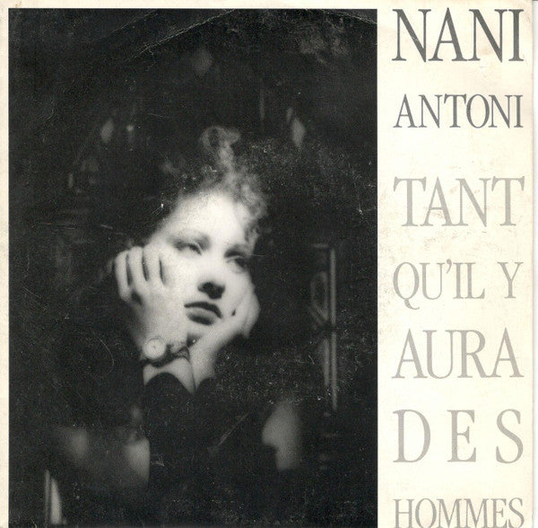 Nani Antoni - Tant Qu'Il Y Aura Des Hommes Vinyl Singles Vinyl Very Good (VG) <br> Hoes Good Plus (G+)